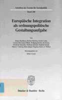 Europaische Integration ALS Ordnungspolitische Gestaltungsaufgabe