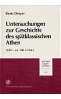 Untersuchungen Zur Geschichte Spatklassischen Athen (322 - CA. 230 V. Chr)