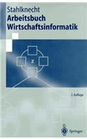 Arbeitsbuch Wirtschaftsinformatik