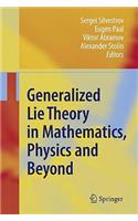 Generalized Lie Theory in Mathematics, Physics and Beyond