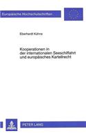 Kooperationen in der internationalen Seeschiffahrt und europaeisches Kartellrecht