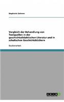 Vergleich der Behandlung von Textquellen in der geschichtsdidaktischen Literatur und in schulischen Geschichtsbüchern: (German)