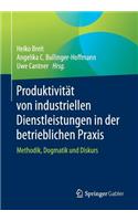 Produktivität Von Industriellen Dienstleistungen in Der Betrieblichen PRAXIS