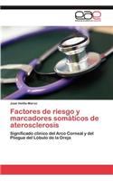 Factores de Riesgo y Marcadores Somaticos de Aterosclerosis