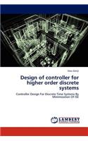 Design of Controller for Higher Order Discrete Systems