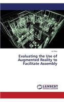 Evaluating the Use of Augmented Reality to Facilitate Assembly