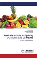 Pesticide residue analysis by GC-MS/MS and LC-MS/MS