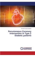 Percutaneous Coronary Intervention in Type 2 Diabetic patients