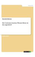 Customer Journey. Wessen Reise ist das eigentlich?