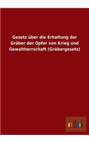 Gesetz über die Erhaltung der Gräber der Opfer von Krieg und Gewaltherrschaft (Gräbergesetz)