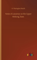 Notes of a Journey on the Upper Mekong, Siam