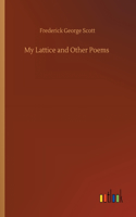 My Lattice and Other Poems