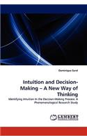 Intuition and Decision-Making - A New Way of Thinking