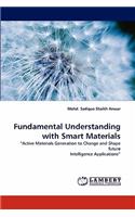 Fundamental Understanding with Smart Materials