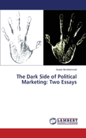 The Dark Side of Political Marketing
