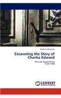 Excavating the Story of Charles Edward