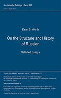 On the Structure and History of Russian. Selected Essays