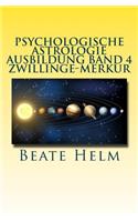 Psychologische Astrologie - Ausbildung Band 4 - Zwillinge - Merkur