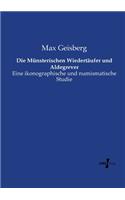 Die Münsterischen Wiedertäufer und Aldegrever
