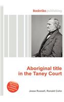 Aboriginal Title in the Taney Court