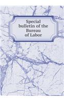 Special bulletin of the Bureau of Labor: (English)