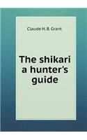 The shikari a hunter's guide