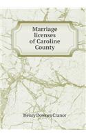 Marriage Licenses of Caroline County