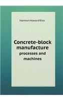 Concrete-Block Manufacture Processes and Machines