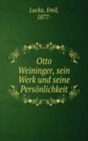 Otto Weininger, sein Werk und seine Personlichkeit