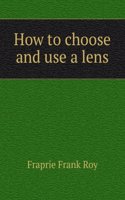 How to Choose and use a Lens