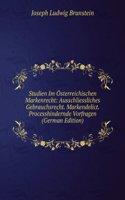Studien Im Osterreichischen Markenrecht: Ausschliessliches Gebrauchsrecht. Markendelict. Processhindernde Vorfragen (German Edition)