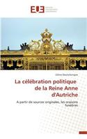 La Célébration Politique de la Reine Anne d'Autriche