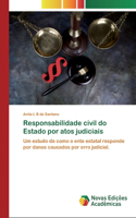 Responsabilidade civil do Estado por atos judiciais