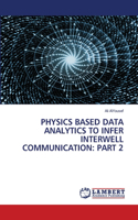 Physics Based Data Analytics to Infer Interwell Communication