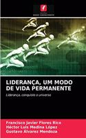 Liderança, Um Modo de Vida Permanente