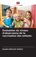 Évaluation du niveau d'observance de la vaccination des enfants