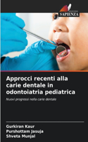 Approcci recenti alla carie dentale in odontoiatria pediatrica