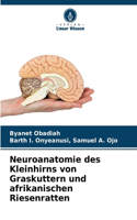 Neuroanatomie des Kleinhirns von Graskuttern und afrikanischen Riesenratten