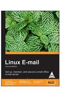 Linux E-Mail, 2/E: Set Up, Maintain, And Secure A Small Office E-Mail Server