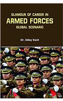 Glamour of Career in Armed Forces Global Scenario