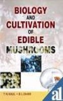 Biology & Cultivation Of Edible Mushrooms