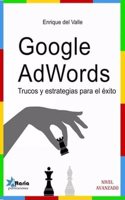 Google AdWords: Trucos y estrategias para el exito