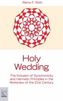 Holy Wedding: The Inclusion of Synchronicity and hermetic Principles in the Worldview of the 21st Century