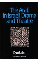 The Arab in Israeli Drama and Theatre