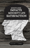 Mindfulness impacts minority life satisfaction