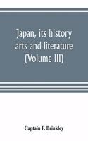 Japan, its history, arts and literature (Volume III)