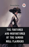 Fortunes and Misfortunes of the Famous Moll Flanders