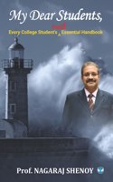 My Dear Students,: Every College Student's Most Essential Handbook
