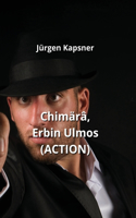 Chimärâ, Erbin Ulmos (ACTION)