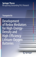 Development of Redox Mediators for High-Energy-Density and High-Efficiency Lithium-Oxygen Batteries